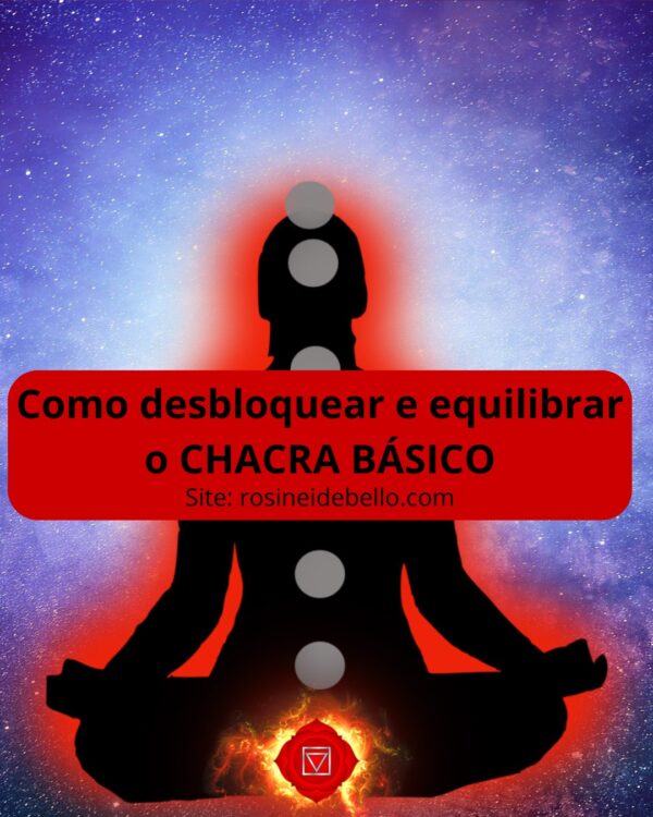 Chacra Básico/raiz: Como desbloquear, equilibrar e despertar a kundalini