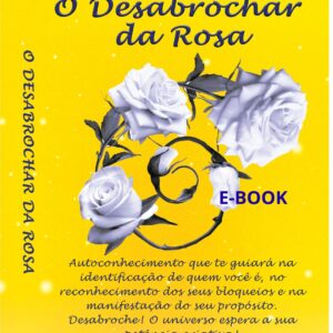 E-BOOK: O DESABROCHAR DA ROSA